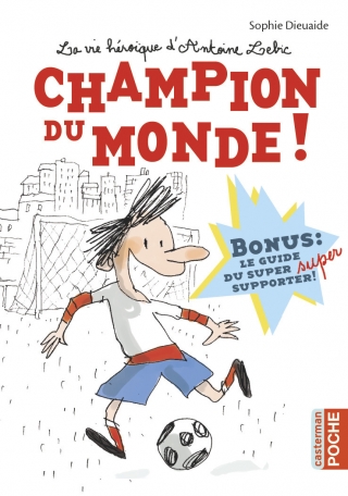 La vie héroïque d&#039;Antoine Lebic - Champion du monde