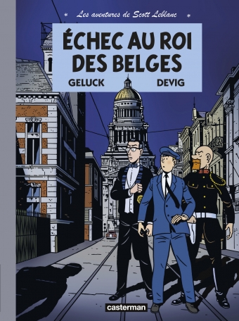 Les aventures de Scott Leblanc - Tome 4 - Échec au roi des Belges