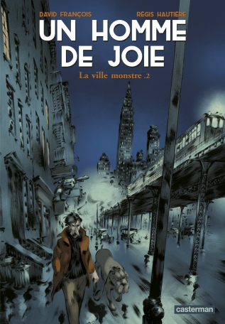Un homme de joie - Tome 2 - La ville monstre