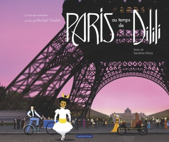 Paris au temps de Dilili - Le documentaire