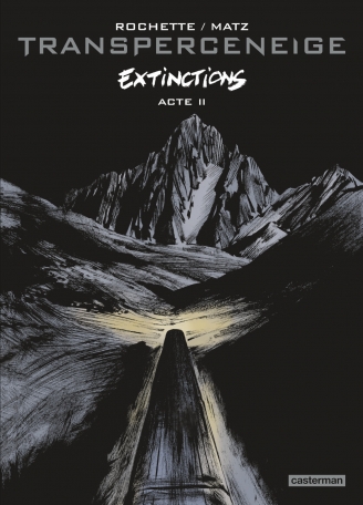 Transperceneige - Tome 2 - Extinctions - Acte II