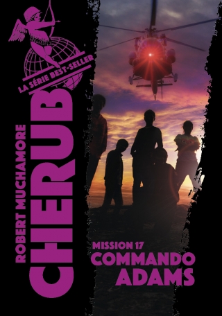 Cherub - Mission 17 : Commando Adams