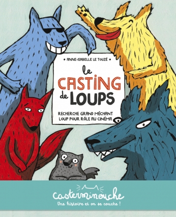 Le casting de loups - Petits albums souples