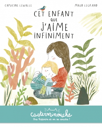 Cet enfant que j&#039;aime infiniment - Petits albums souples