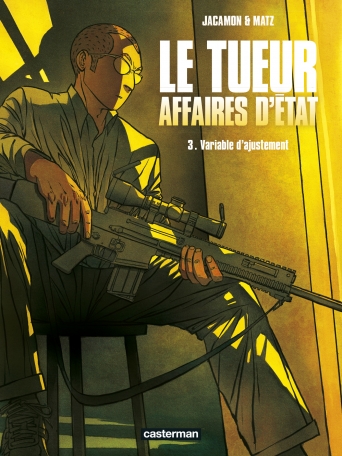 Le Tueur - Affaires d&#039;État - Tome 3 - Variable d&#039;ajustement