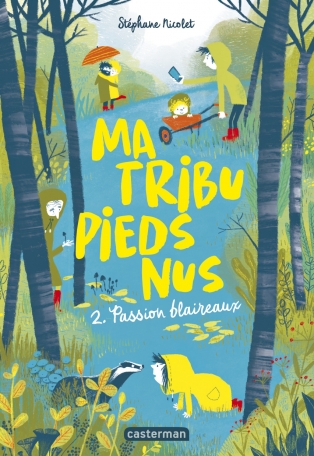 Ma tribu pieds nus - Tome 2 - Passion blaireaux