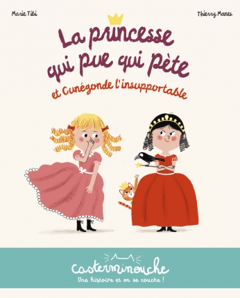 La princesse qui pue qui péte et Cunégonde l'insupportable - Petits albums souples