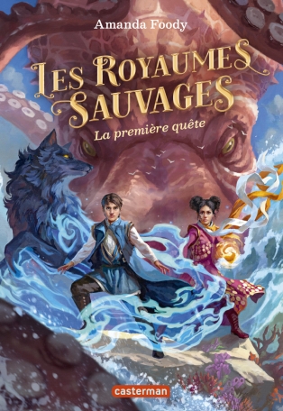 Les royaumes sauvages - Tome 2 - La première quête