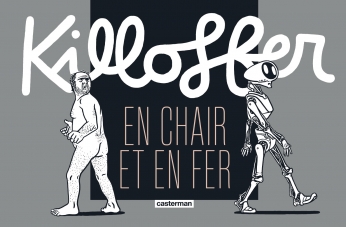 Killoffer en chair et en fer