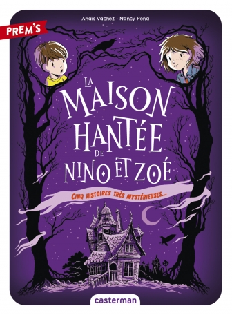 La Maison hantée de Nino et Zoé - Tome 1 - Cinq histoires très mystérieuses...