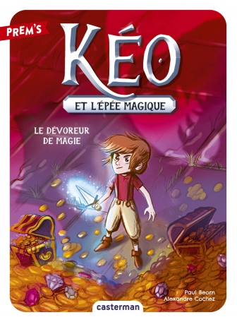 Kéo et l'épée magique - Tome 2 - Le dévoreur de magie