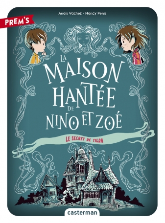 La Maison hantée de Nino et Zoé - Tome 2 - Le secret de Tilda