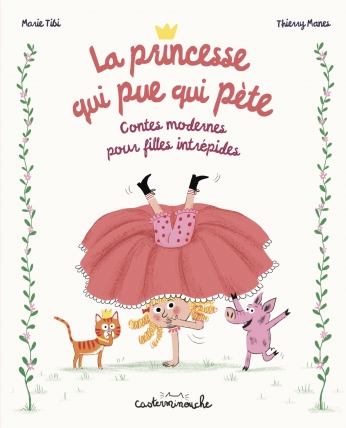 La princesse qui pue qui pète - Contes modernes pour filles intrépides (recueil)
