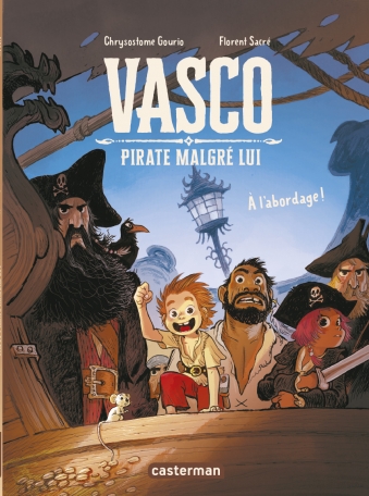 Vasco pirate malgré lui - Tome 1 - À l&#039;abordage !