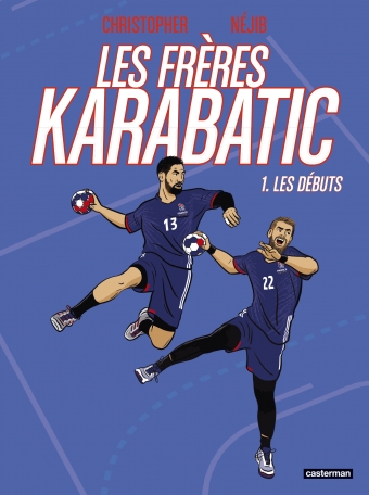 Les Frères Karabatic - Tome 1 - Les débuts