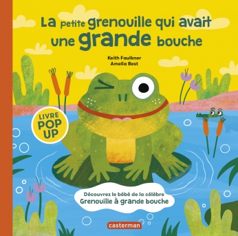 La petite grenouille qui avait une grande bouche